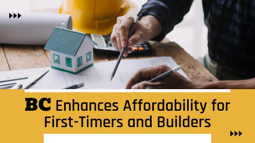 BC Enhances Home Affordability for First-Timers and Builders